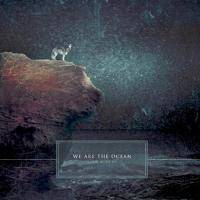 We Are The Ocean : Look Alive